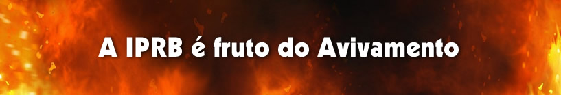 A IPRB é fruto do avivamento